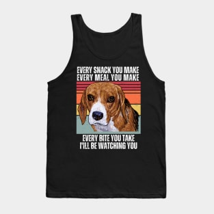 Every Snack You Make, Every Meal You Make, Every Bite You Take, I'll be Watching You Tank Top